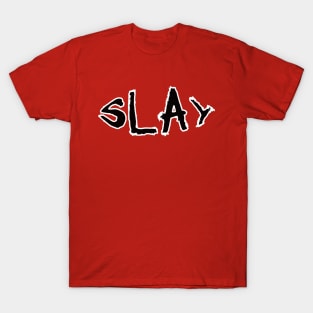 Slay T-Shirt